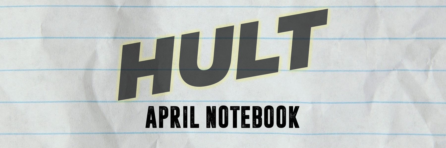 lined paper texture image with text HULT April Notebook