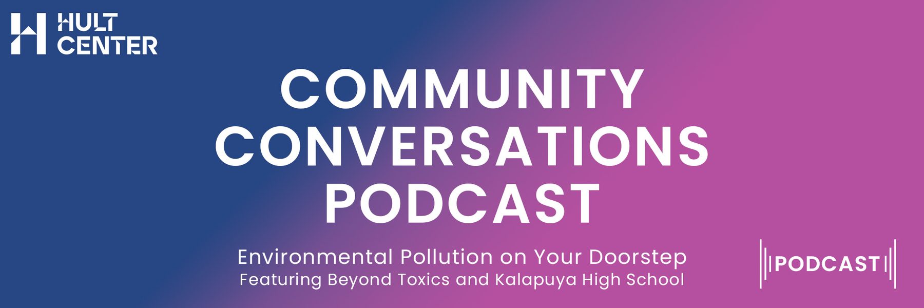 Community Conversation Podcast: Environmental Pollution on Your Doorstep