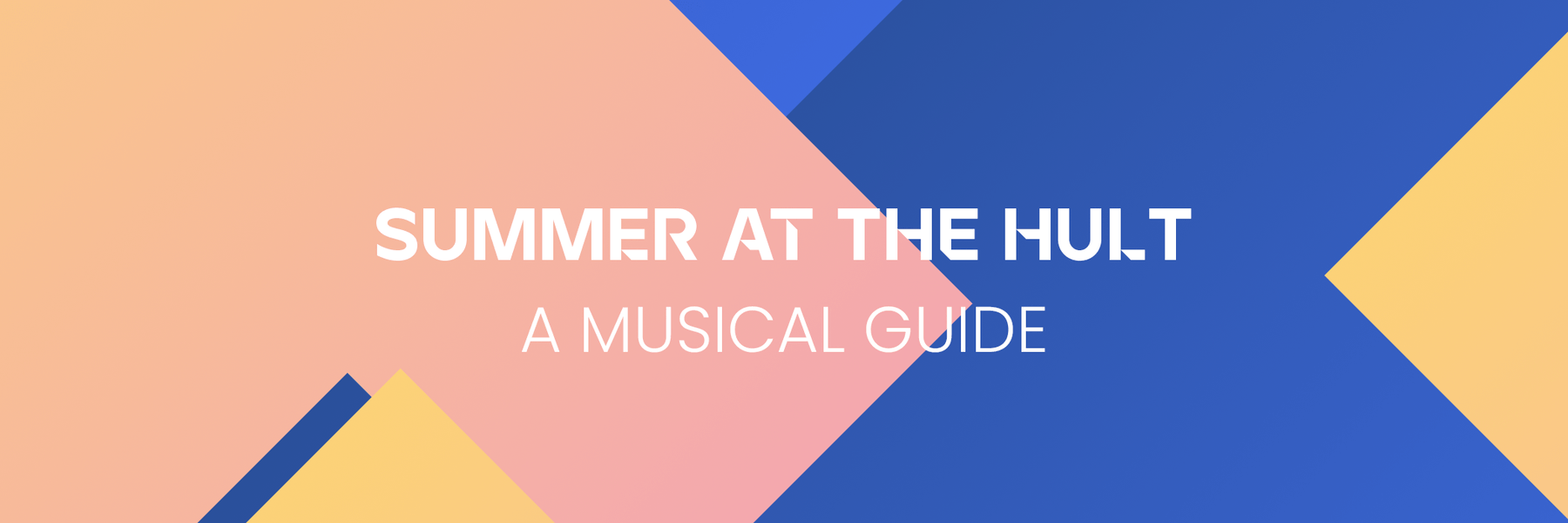 Summer 2024 at the Hult A Musical Guide