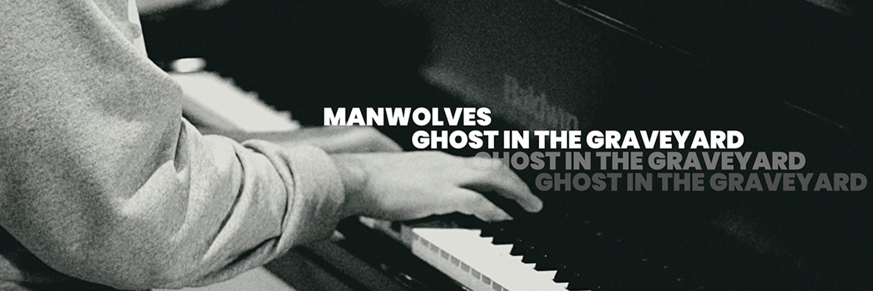 Manwolves performs Ghost in the Graveyard