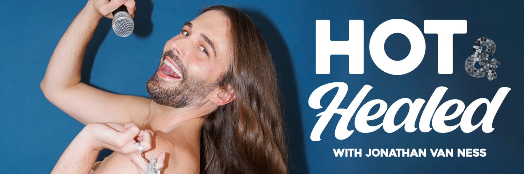 Jonathan Van Ness: Hot and Healed