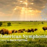Oregon Bach Festival: American Symphonies — event poster