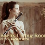 Oregon Bach Festival: Bach's Living Room — event poster