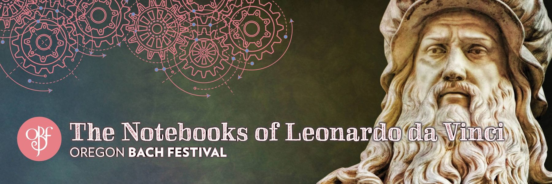 Oregon Bach Festival: The Notebooks of Leonardo da Vinci
