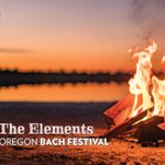 Oregon Bach Festival: The Elements — event poster
