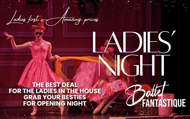 Ballet Fantastique Ladies Night Package