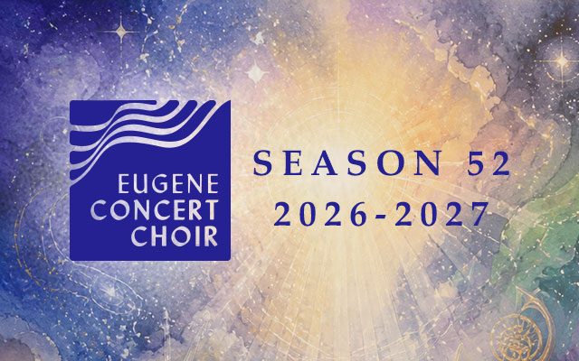 Eugene Concert Choir Season 52 2026-2027