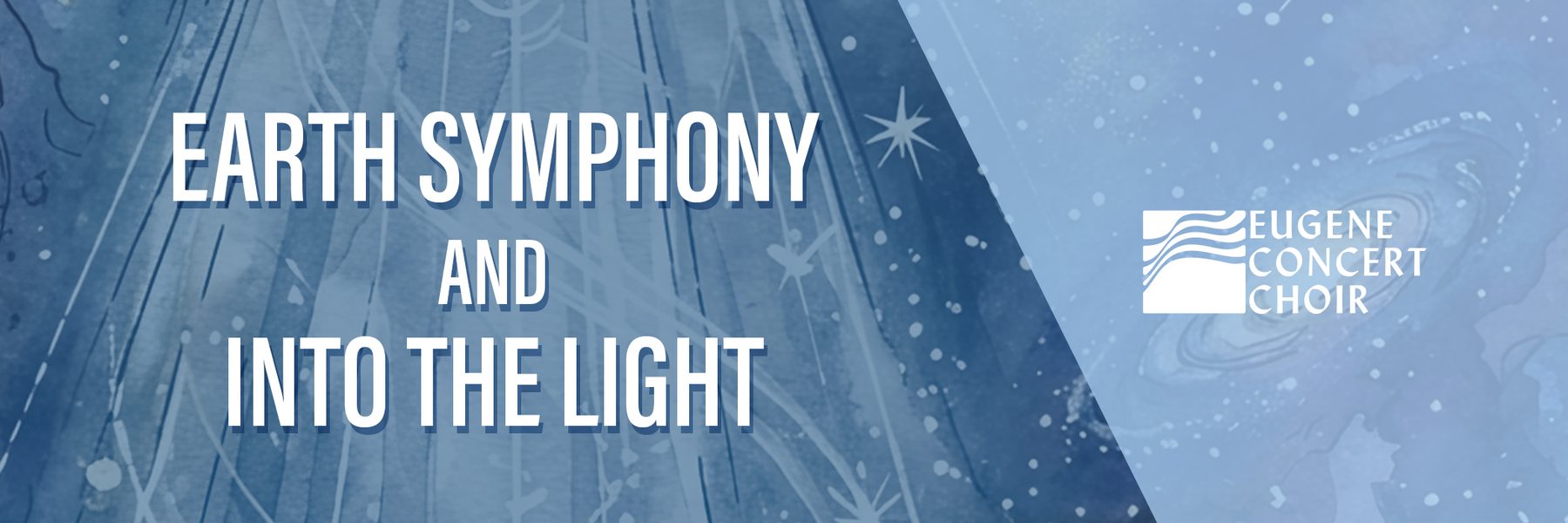 Eugene Concert Choir: Earth Symphony and Into the Light