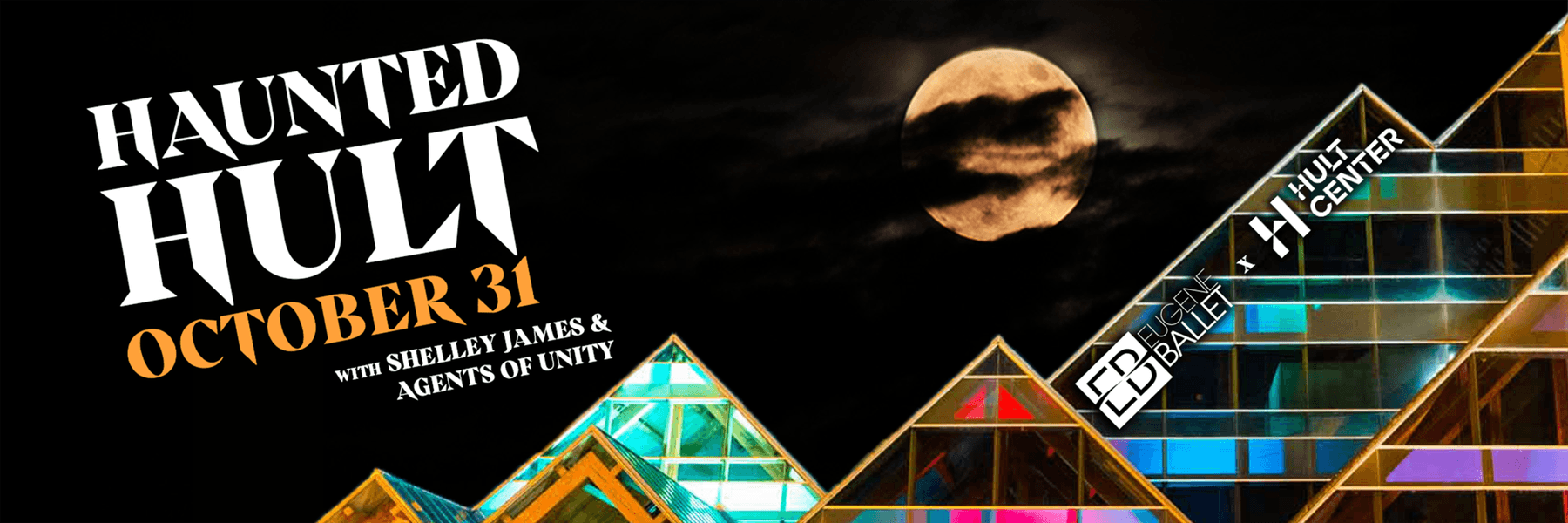 Haunted Hult October 31 with Shelley James & Agents of Unity | Eugene Ballet x Hult Center